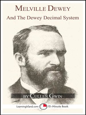 cover image of Melville Dewey and the Dewey Decimal System